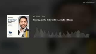 Securing an NQ Solicitor Role, with Rob Hanna