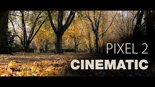 Google Pixel 2: Cinematic 4K Video