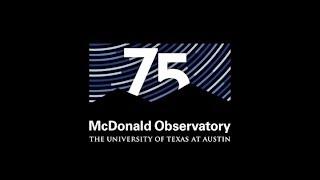 75th Anniversary Inaugural Lecture: The Frontier and McDonald Observatory