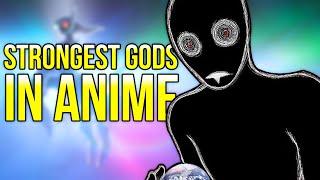 The STRONGEST Gods in Anime RANKED and EXPLAINED?!