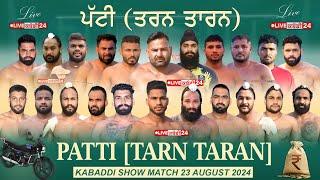 [Live] Patti (Tarn Taran) | Kabaddi Show Match  | 23 August 2024 | 62809 16535 | #livekabaddi