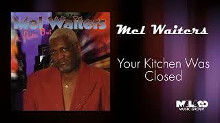 Mel Waiters - Your Kitchen Was Closed