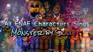 All FNAF Characters Sings Monster by Skillet [Remake]