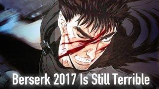 Berserk 2017 Is Still Terrible