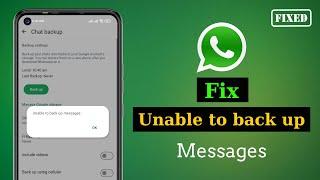 How To Fix WhatsApp Unable To Back Up Messages on Android | WhatsApp Back Up Problem