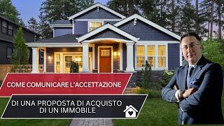 COME COMUNICARE ACCETTAZIONE DELLA PROPOSTA DI ACQUISTO