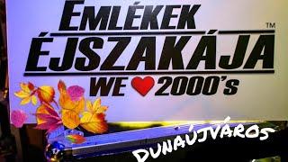 Emlékek éjszakája we love 2000's Dunaújváros 2018