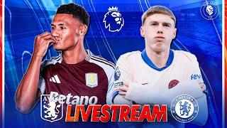 ASTON VILLA vs CHELSEA LIVE : QNA, Match Stream, Teams News, Reaction & Pre Match Show