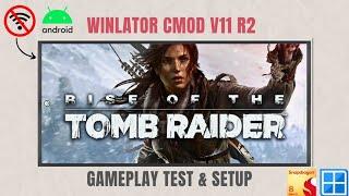 Winlator Cmod v11R2 - Rise Of The Tomb Raider | Android Gameplay Test  | Snapdragon 8gen2