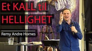 ET KALL TIL HELLIGHET, Remy Andre Hornes