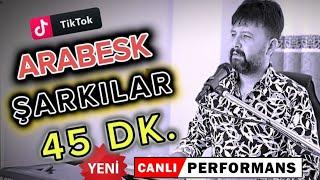 ARABESK ŞARKILAR ( 45 DK. ) - MEVLÜT TAŞPINAR #tiktok #arabesk #canlı