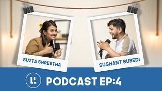 SUZTA SHRESTHA | EPISODE 4 | LIVE LAUGH LEARN | SUSHANT SUBEDI PODCAST