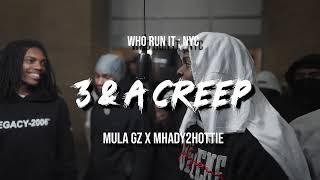 Mula Gzz x Mhady2Hottie - 3 & Ah Creep (WhoRunItNYC Performance)