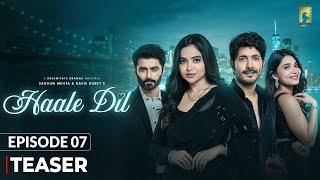 Haale Dil (Episode 7 - Teaser) Manisha Rani | Nishank Verma | Sargun Mehta | Ravie Dubey
