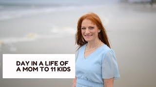 DAY IN A LIFE OF A MOM TO 11 KIDS