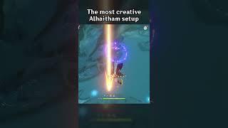 THE MOST CREATIVE ALHAITHAM SETUP