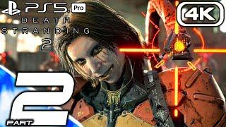 DEATH STRANDING 2 Gameplay Walkthrough Part 2 [FULL GAME 4K 60FPS PS5 PRO] No Commentary
