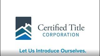 Let Us Introduce Ourselves - Certified Title Corporation