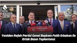 Yeniden Refah Partisi Genel Başkanı Fatih Erbakan ile Ortak Basın Toplantımız