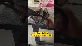 How to use Hand Hacksaw | Hacksaw Cutting | Metal cutting by Hacksaw #shorts #short #viralvideo #iti