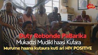 Duty Rebonde PaBarika,Mukadzi Mudiki haasi Kufara,Murume haana kutaura kuti ari HIV POSITIVE