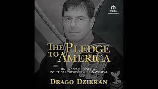 The Pledge to America: One Man's Journey from Political Prisoner to U.S. Navy SEAL