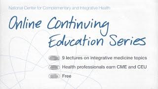 NCCIH Online Continuing Education Series