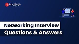 Top 30 Networking Interview Questions & Answers 2024 | Networking Interview Preparation | MindMajix