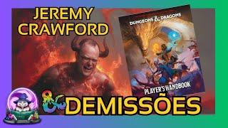[D&D] Jeremy Crawford - A Verdade Por Trás das Demissões (PdA #303