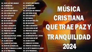 Música de adoración cristiana  2024 -1 Hora y Media de Música Cristiana para Orar y Adorar a Dios #1