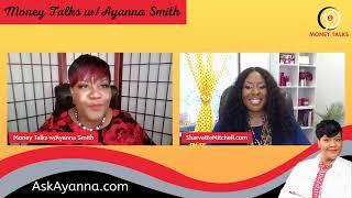 Money Talks w/Ayanna  Smith - Sharvette Mitchell, Guest