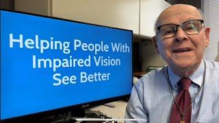 Helping People With Impaired Vision See Better