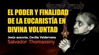 El poder y finalidad de la Eucaristía en Divina Voluntad con el Dr. Salvador Thomassiny