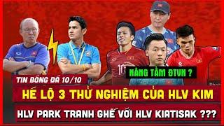  TIN BÓNG ĐÁ 10/10 | KIATISAK TRANH GHẾ VỚI HLV PARK ? HÉ LỘ 3 THỬ NGHIỆM CỦA HLV KIM SANG SIK