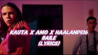 Kauta x Amo x Haaland936 - Baile (LYRICS)