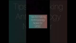 How to make Anthropology notes for UPSC #anthropology #upscnotes #upsc_optional