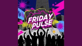 Friday pulse