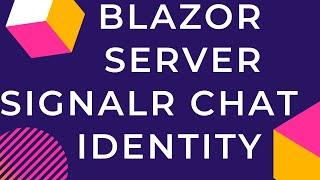 Blazor Server SignalR Chat with Identity