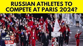 Russia News | Paris Olympics | Will Russian Athletes Compete At Paris Olympics 2024? | N18V