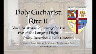 Blue Christmas: A Liturgy for the Longest Night (December 20, 2024)