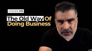 The Old Way Of Doing Business