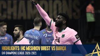 HIGHLIGHTS | HC Meshkov Brest vs Barça | Quarter-final, First leg | EHF Champions League 2020/21