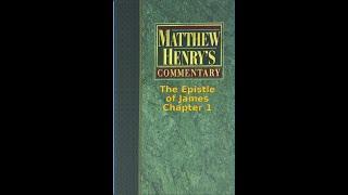 Matthew Henry's Commentary on the Whole Bible. Audio by Irv Risch.  James Chapter 1