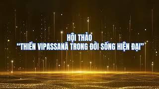 Hội thảo Thiền Vipassanā: Ứng dụng chánh niệm vào quản lý và trị liệu cảm xúc