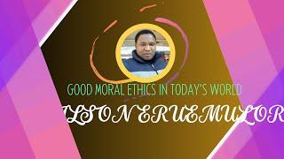 Good Moral Ethics in Today’s World. Insight News Network