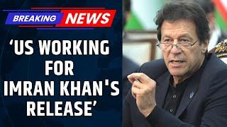 Imran Khan's Aide Hints At U.S. Support For His Release Amidst Growing Public Discontent In Pakistan