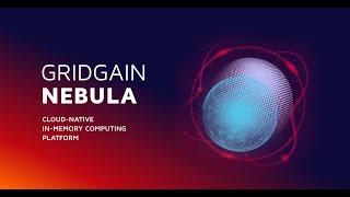 GridGain Nebula Overview | How To Get Started With Nebula