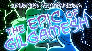 Legends Summarized: The Epic of Gilgamesh