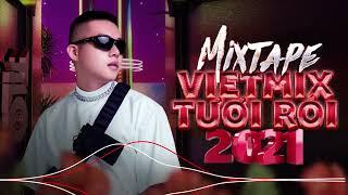 Mixtape Việt Mix Tươi Rói 2021 - TILO MIx | Nhạc TikTok Remix Chill Phê