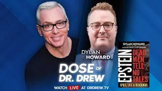 Dylan Howard Talks About A New Book / Epstein : Dead Men Tell No Lies. - Dose Of Dr Drew